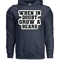 When in Doubt Grow a Beard Bold Graphic Hoodie with Bearded Humorous Edge NAVY - FRONT