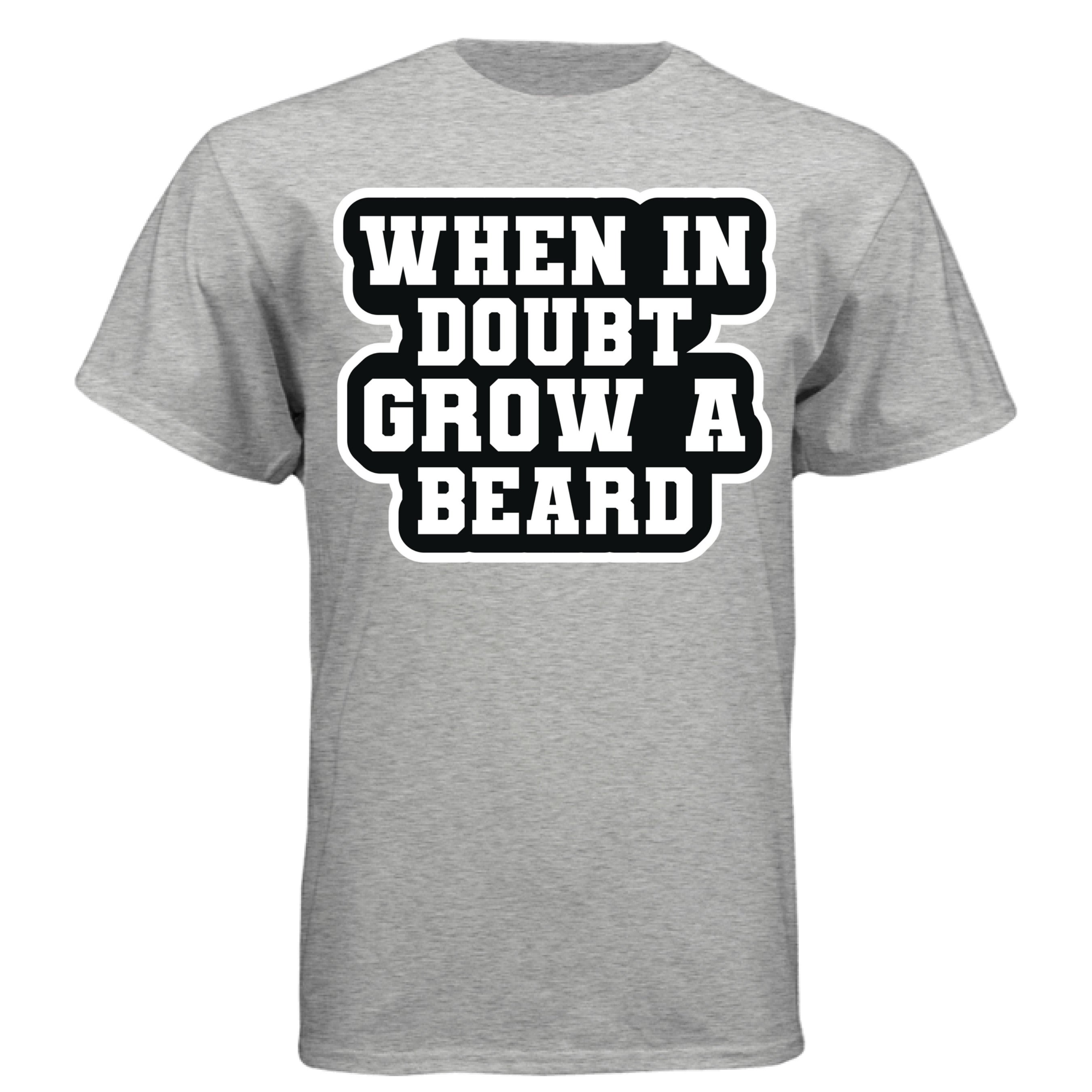 When in Doubt Grow a Beard Bold Graphic Tee Shirt with Bearded Humorous Edge LIGHT STEEL - FRONT