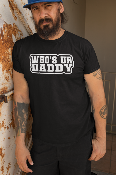 Who’s Ur Daddy Funny Dad Hanes Tee Shirt