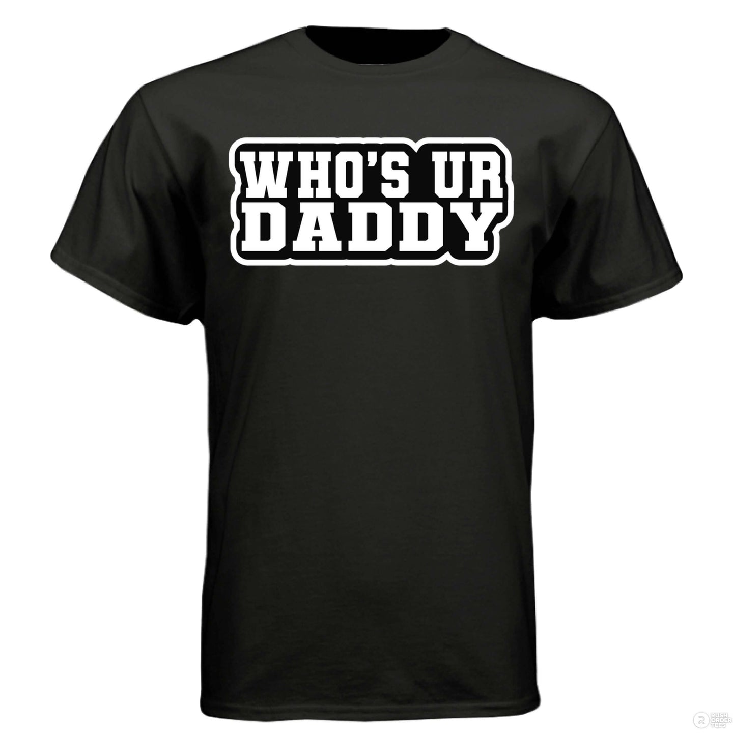 Who’s Ur Daddy Funny Dad Hanes Tee Shirt