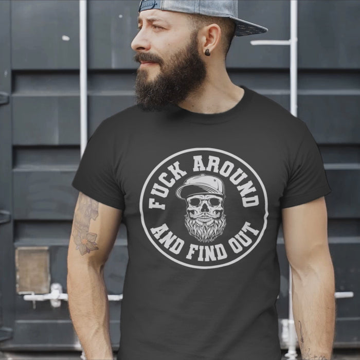 Fuck Around And Find Out Bearded Skull T Shirt