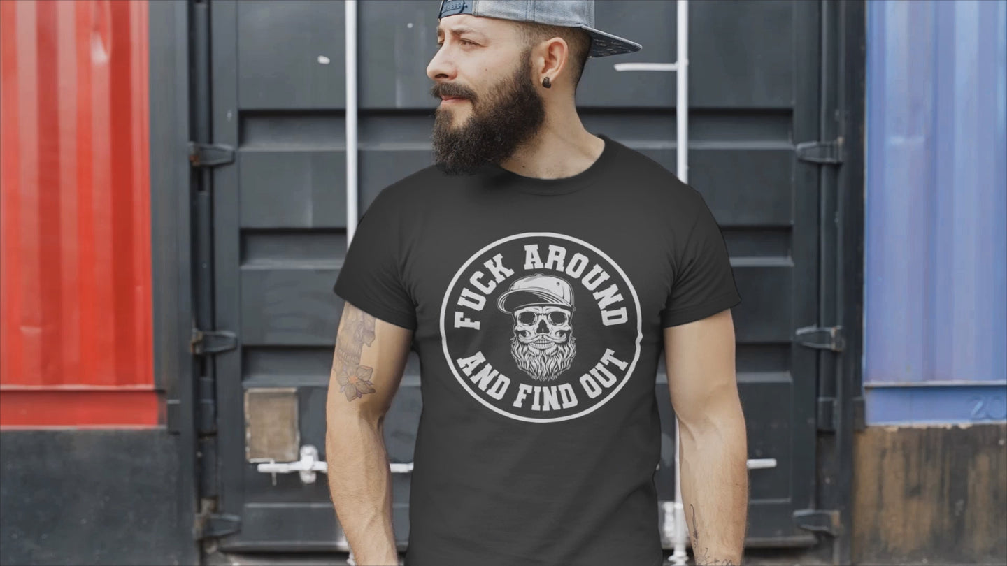 Fuck Around And Find Out Bearded Skull T Shirt