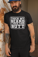Touch My Beard I Touch Your Butt Hanes Tee Shirt Great For Bearded Guys Beard Guys Hat Club