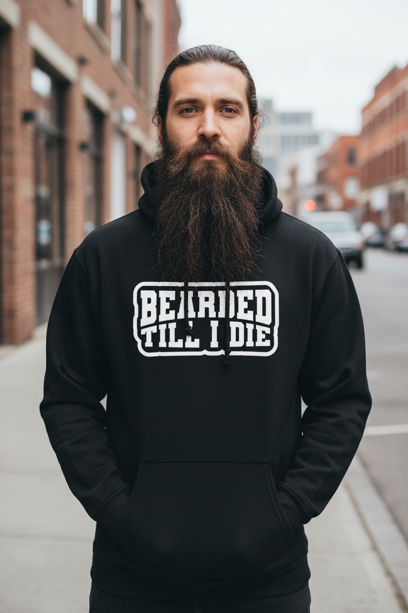 Bearded Till I Die Graphic Hoodie Statement For Bearded Lifestyle